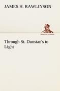 Through St. Dunstans to Light