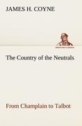 The Country of the Neutrals (As Far As Comprised in the County of Elgin),  From Champlain to Talbot