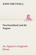 Newfoundland and the Jingoes An Appeal to Englands Honor