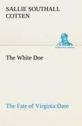 The White Doe The Fate of Virginia Dare