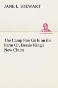 The Camp Fire Girls on the Farm Or, Bessie Kings New Chum