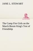 The Camp Fire Girls on the March Bessie Kings Test of Friendship