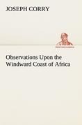 Observations Upon the Windward Coast of Africa