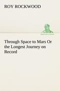 Through Space to Mars Or the Longest Journey on Record