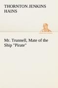 Mr. Trunnell, Mate of the Ship Pirate