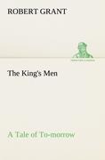 The Kings Men A Tale of To-morrow