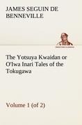 The Yotsuya Kwaidan or OIwa Inari Tales of the Tokugawa, Volume 1 (of 2)