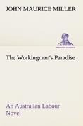The Workingmans Paradise An Australian Labour Novel