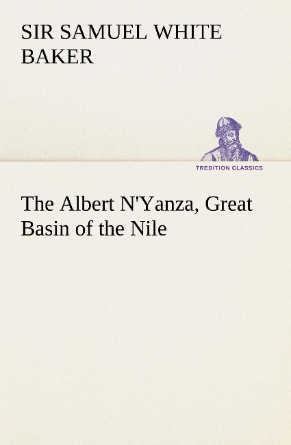 The Albert NYanza, Great Basin of the Nile