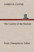 The Country of the Neutrals (As Far As Comprised in the County of Elgin),  From Champlain to Talbot