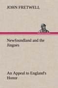 Newfoundland and the Jingoes An Appeal to Englands Honor