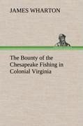 The Bounty of the Chesapeake Fishing in Colonial Virginia