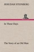In Those Days The Story of an Old Man