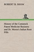 History of the Comstock Patent Medicine Business and Dr. Morses Indian Root Pills
