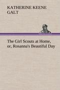 The Girl Scouts at Home, or, Rosannas Beautiful Day
