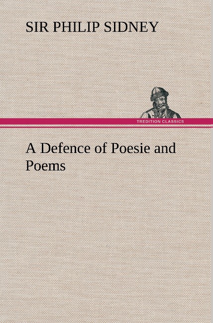 A Defence of Poesie and Poems