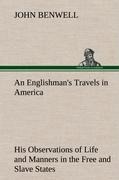 An Englishmans Travels in America His Observations of Life and Manners in the Free and Slave States