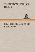 Mr. Trunnell, Mate of the Ship Pirate