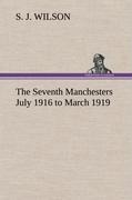 The Seventh Manchesters July 1916 to March 1919