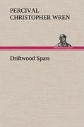 Driftwood Spars The Stories of a Man, a Boy, a Woman, and Certain Other People Who Strangely Met Upon the Sea of Life
