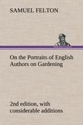 On the Portraits of English Authors on Gardening, with Biographical Notices of Them, 2nd edition, with considerable additions