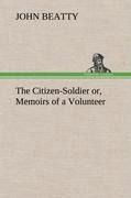 The Citizen-Soldier or, Memoirs of a Volunteer