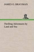 Thrilling Adventures by Land and Sea