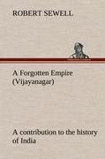 A Forgotten Empire (Vijayanagar): a contribution to the history of India