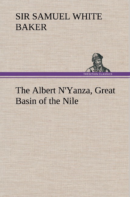 The Albert NYanza, Great Basin of the Nile