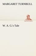 W. A. G.s Tale