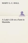 A Ladys Life on a Farm in Manitoba