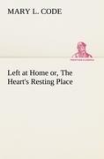 Left at Home or, The Hearts Resting Place