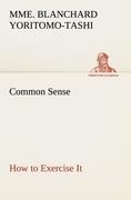 Common Sense, How to Exercise It