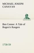 Ben Comee A Tale of Rogerss Rangers, 1758-59