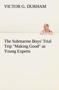 The Submarine Boys Trial Trip Making Good as Young Experts