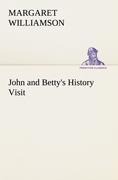 John and Bettys History Visit
