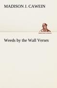 Weeds by the Wall Verses