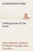 Thrilling Stories Of The Ocean: From Authentic Accounts Of Modern Voyagers