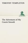 The Adventures of My Cousin Smooth