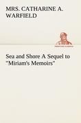 Sea and Shore A Sequel to Miriams Memoirs