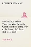 South Africa and the Transvaal War, Vol. 2 (of 6) From the Commencement of the War to the Battle of Colenso, 15th Dec. 1899