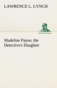 Madeline Payne, the Detectives Daughter