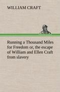 Running a Thousand Miles for Freedom; or, the escape of William and Ellen Craft from slavery