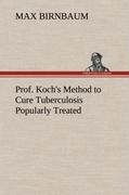 Prof. Kochs Method to Cure Tuberculosis Popularly Treated