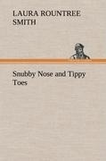 Snubby Nose and Tippy Toes