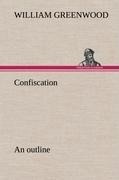Confiscation; an outline