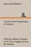 Travels in the United States of America Commencing in the Year 1793, and Ending in 1797. With the Authors Journals of his Two Voyages Across the Atlantic.