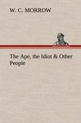 The Ape, the Idiot & Other People