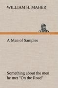 A Man of Samples Something about the men he met On the Road