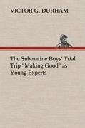 The Submarine Boys Trial Trip Making Good as Young Experts